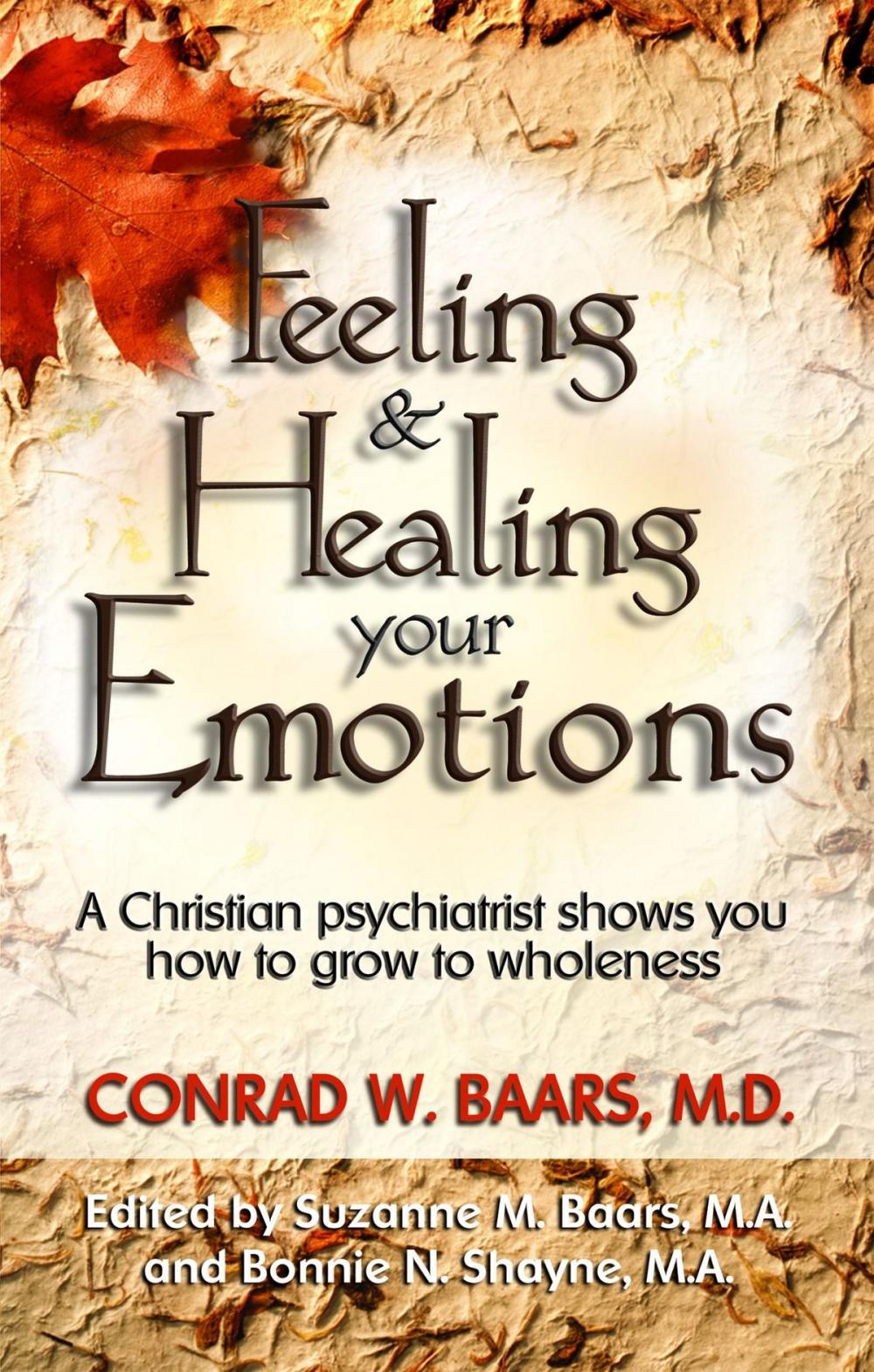 Big bigCover of Feeling And Healing Your Emotions: A Christian Psychiatrist Shows You How To Grow To Wholeness