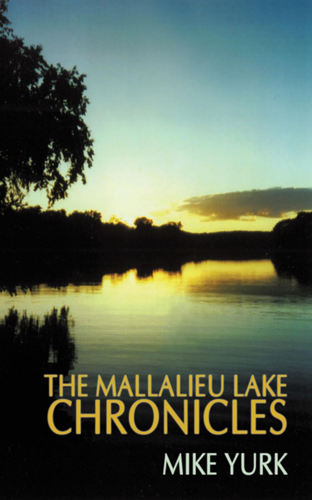 Big bigCover of The Mallalieu Lake Chronicles