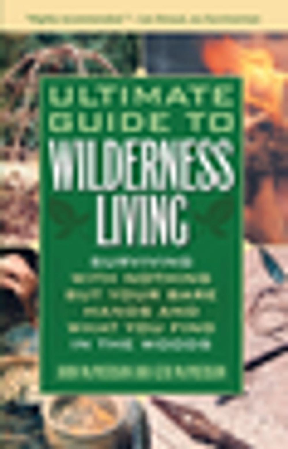 Big bigCover of Ultimate Guide to Wilderness Living