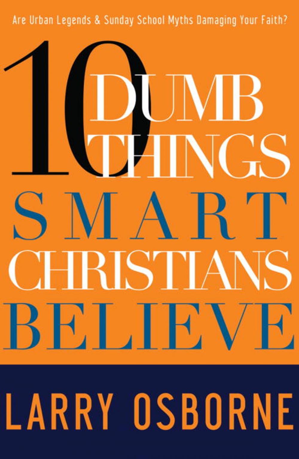 Big bigCover of Ten Dumb Things Smart Christians Believe