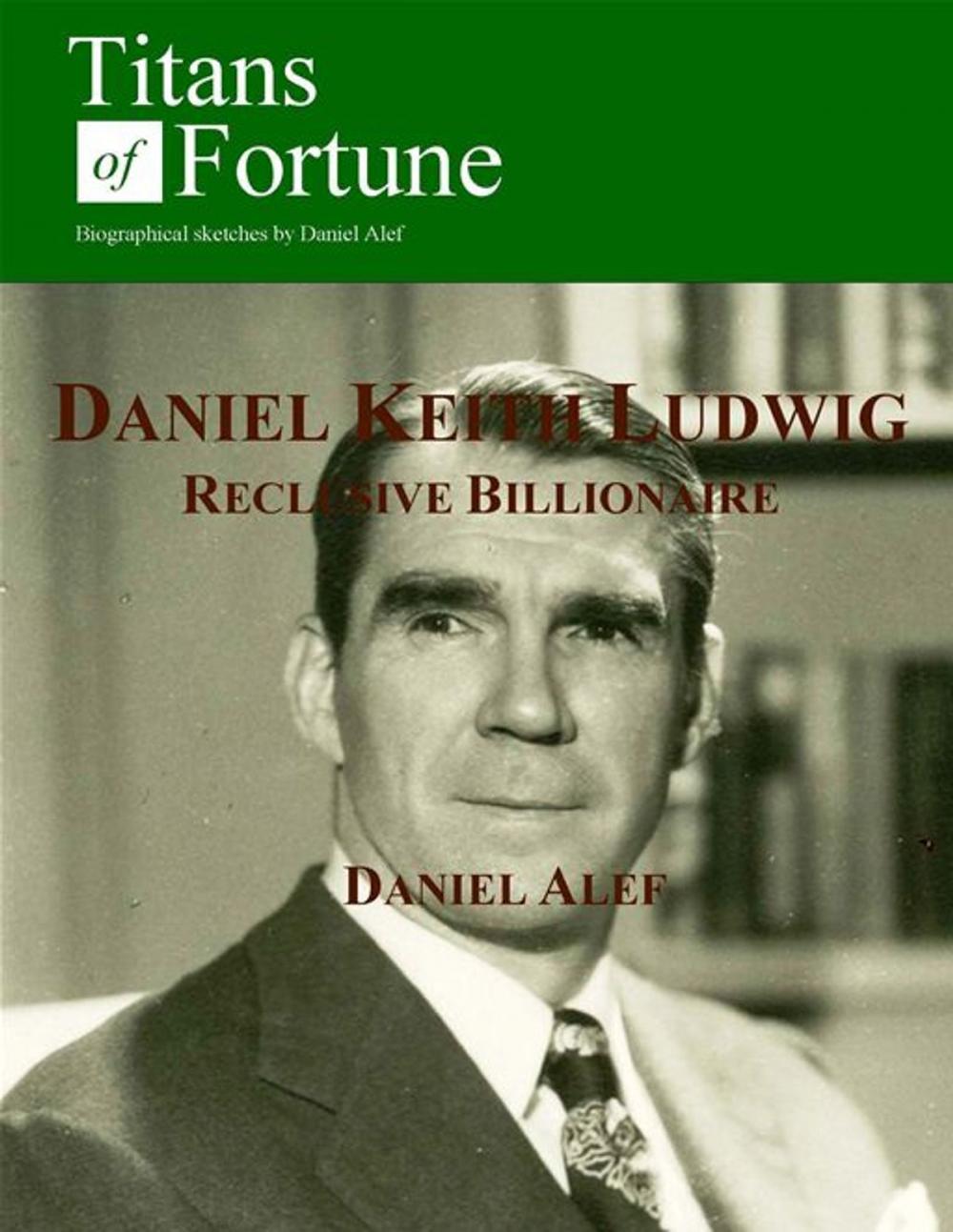 Big bigCover of Daniel Keith Ludwig: Reclusive Billionaire