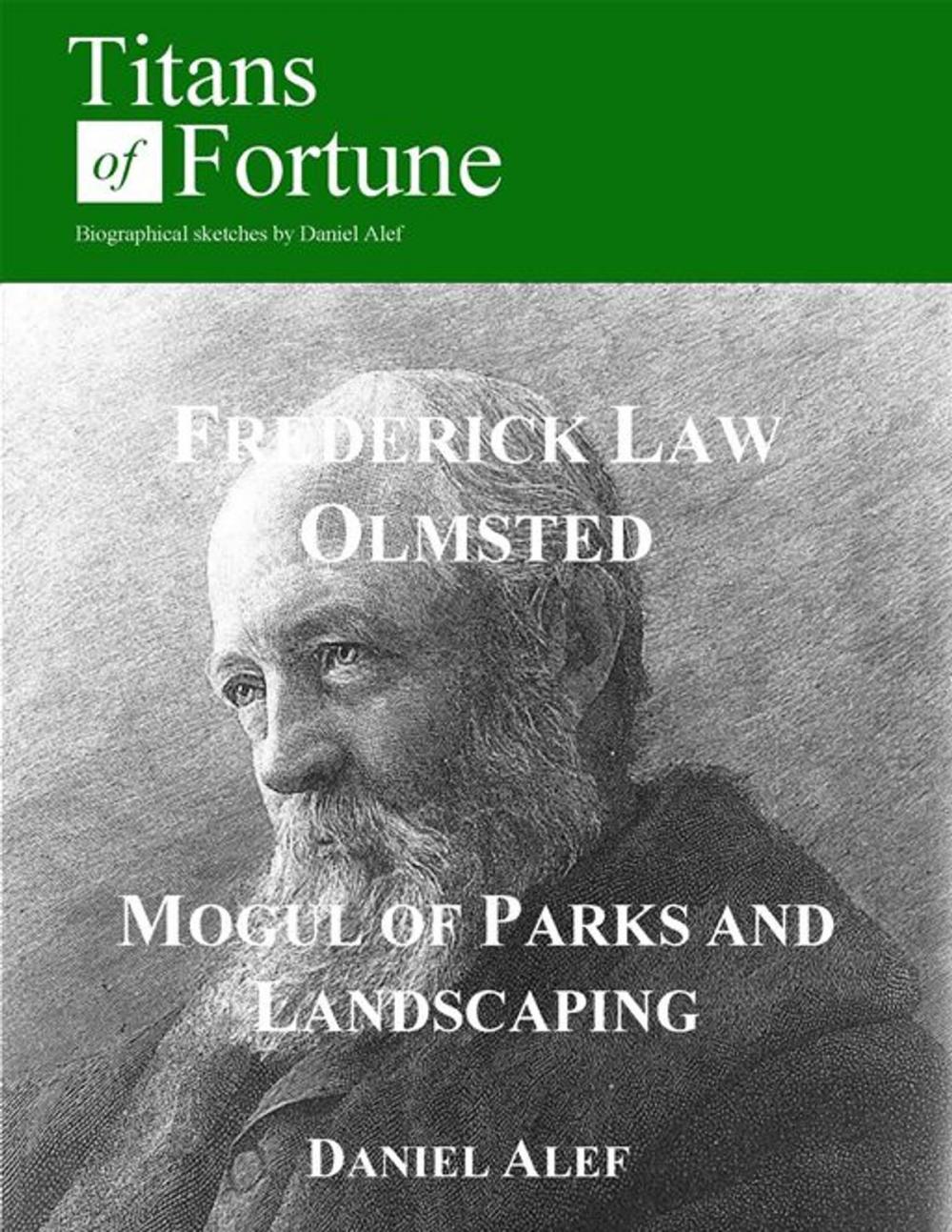 Big bigCover of Frederick Law Olmsted: Mogul Of Parks And Landscaping