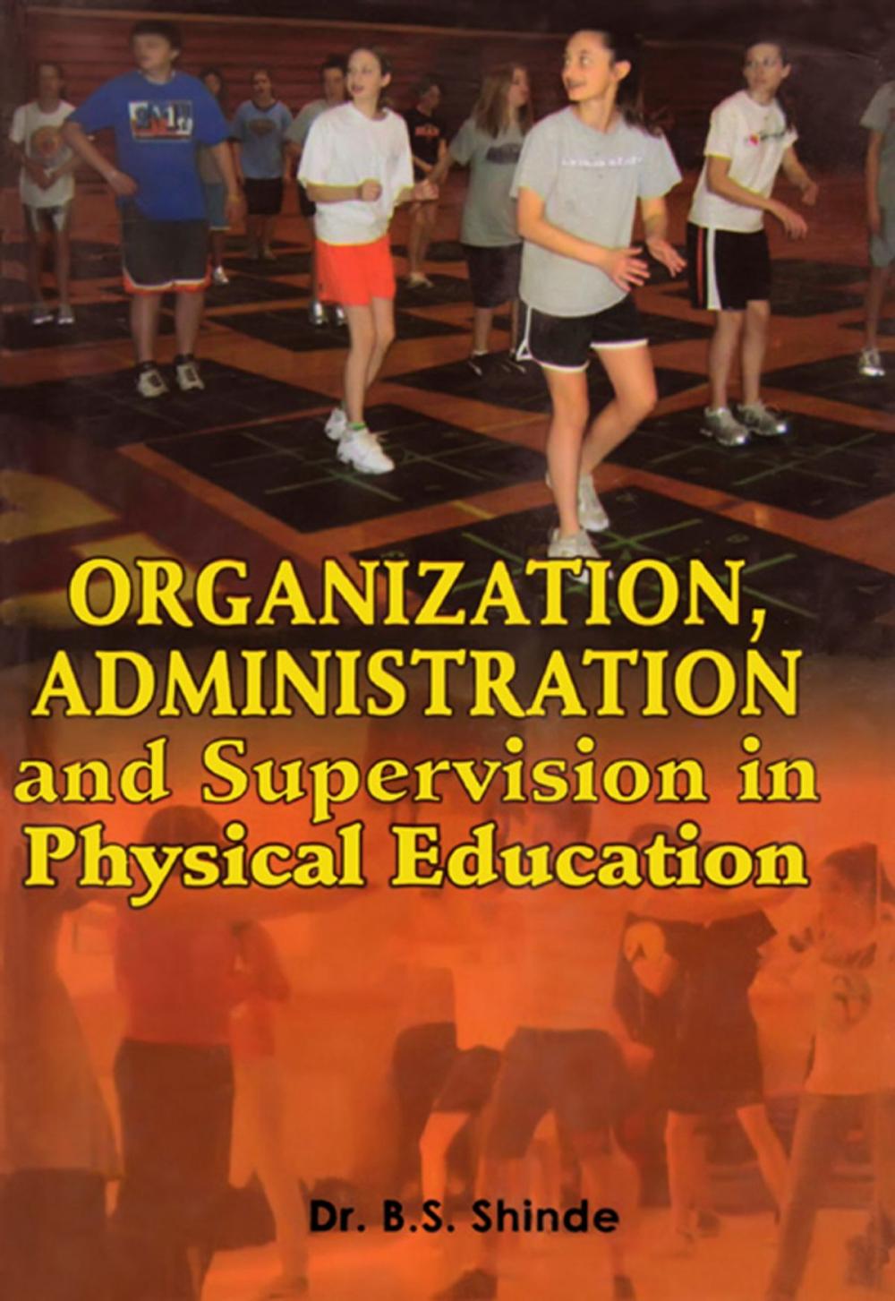 Big bigCover of Organization, Administration and Supervision in Physical Education