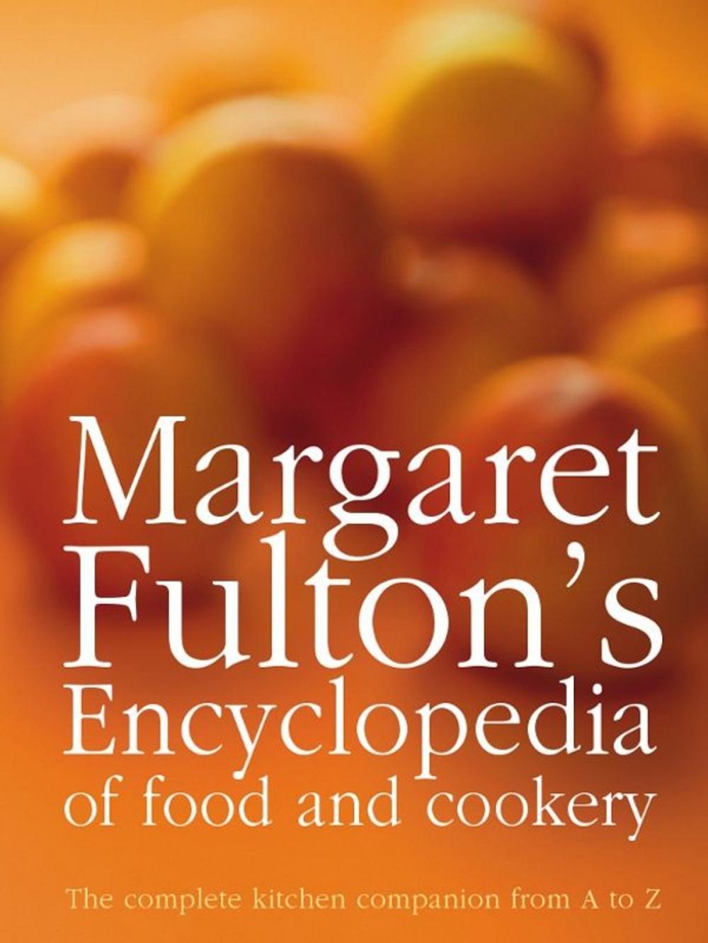 Big bigCover of Margaret Fulton's Encyclopedia Of Food And Cookery