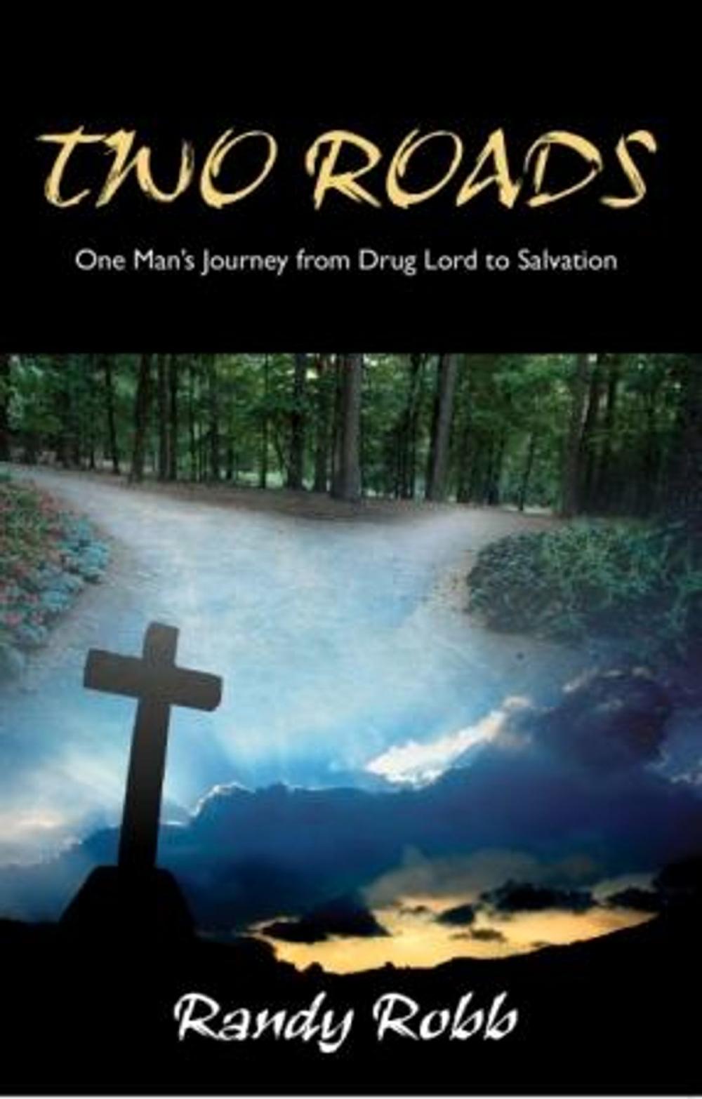 Big bigCover of Two Roads: One Man's Journey From Drug Lord to Salvation