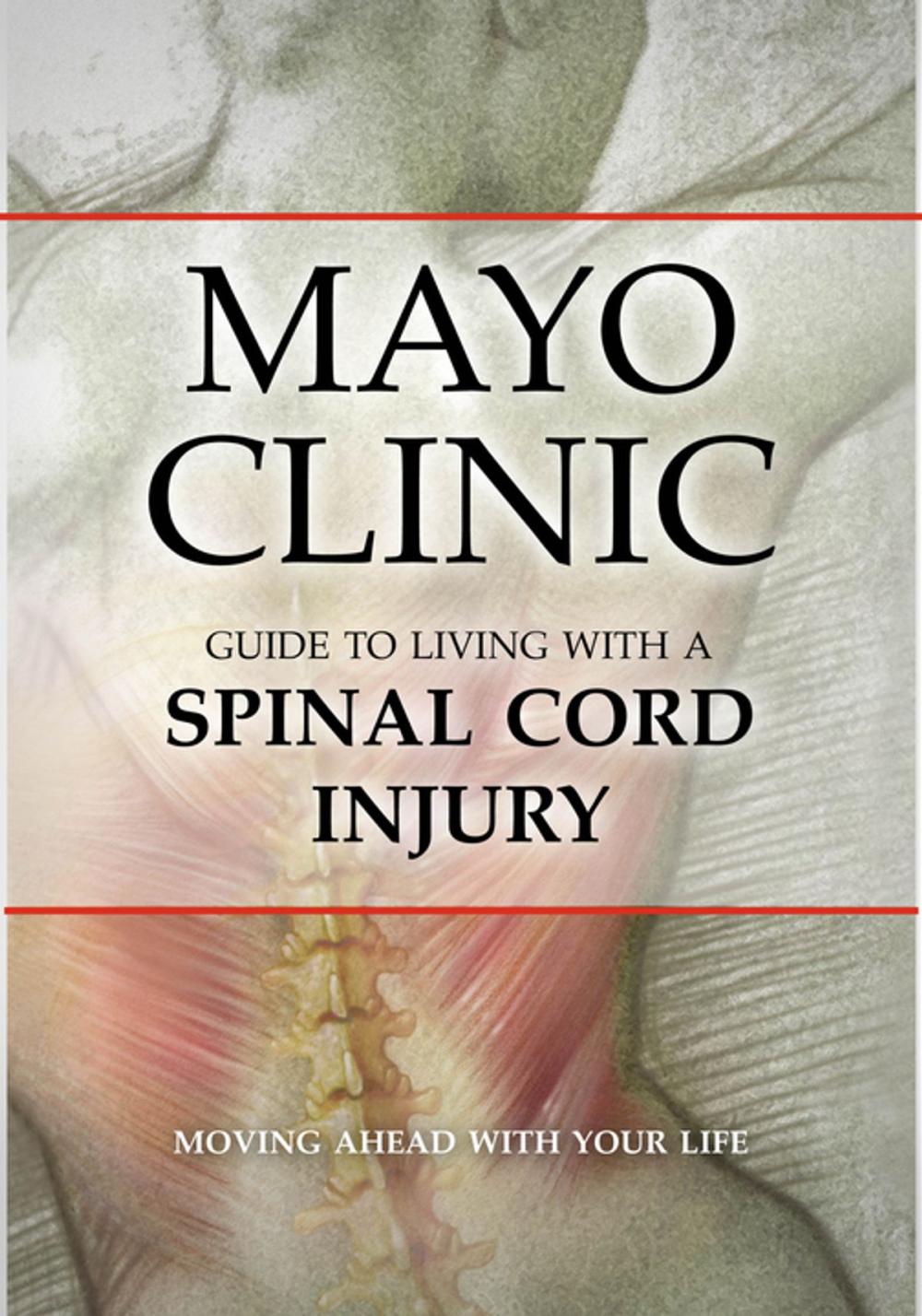 Big bigCover of Mayo Clinic Guide to Living with a Spinal Cord Injury