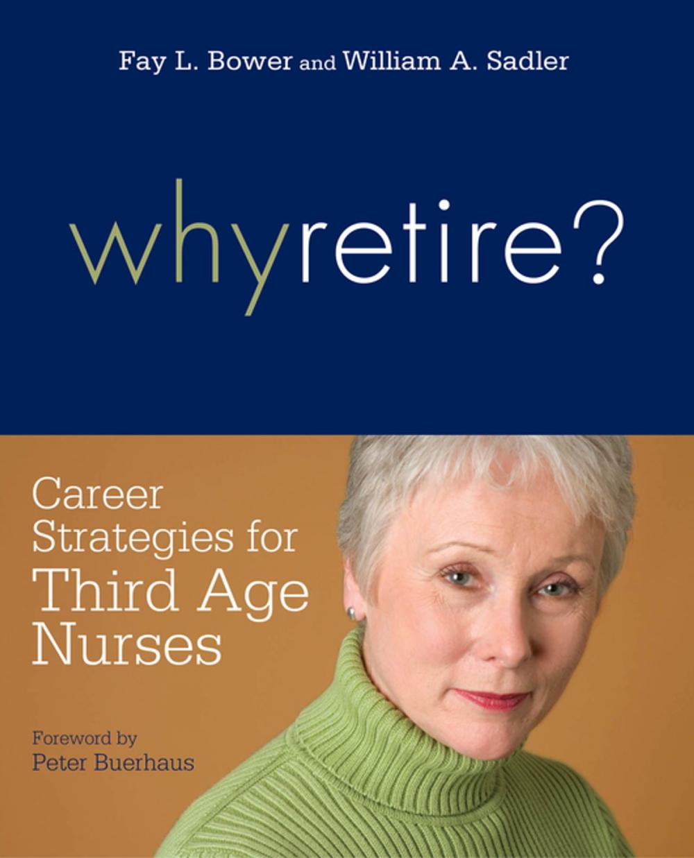 Big bigCover of Why Retire? Career Strategies for Third-Age Nurses