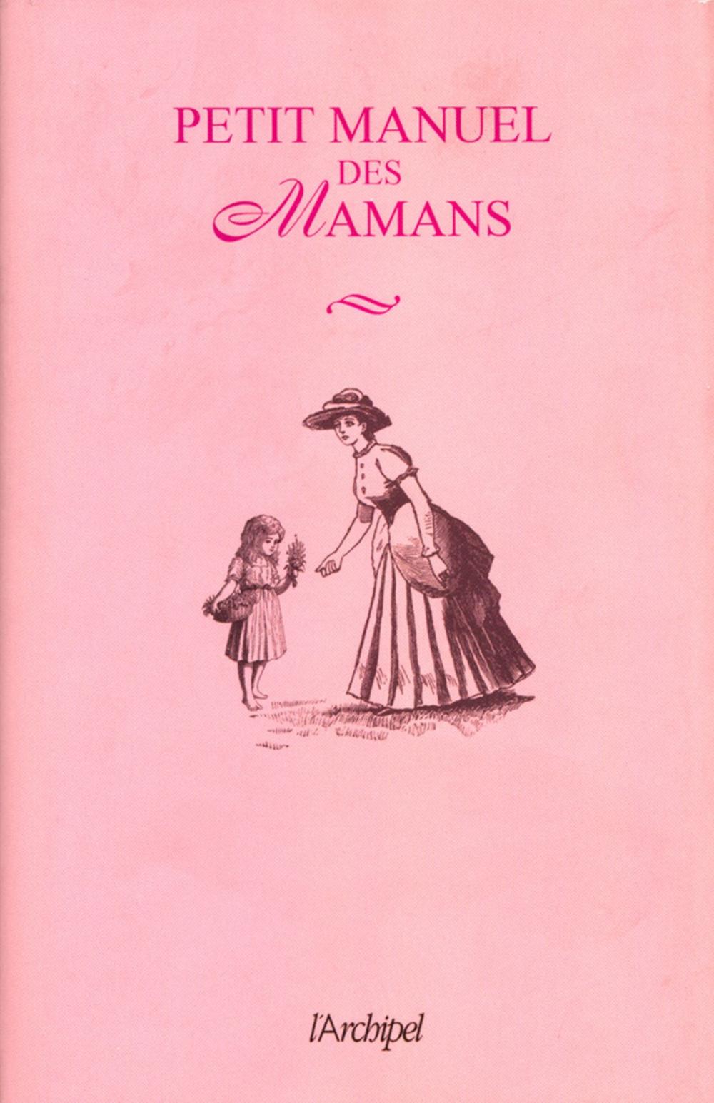 Big bigCover of Petit manuel des mamans