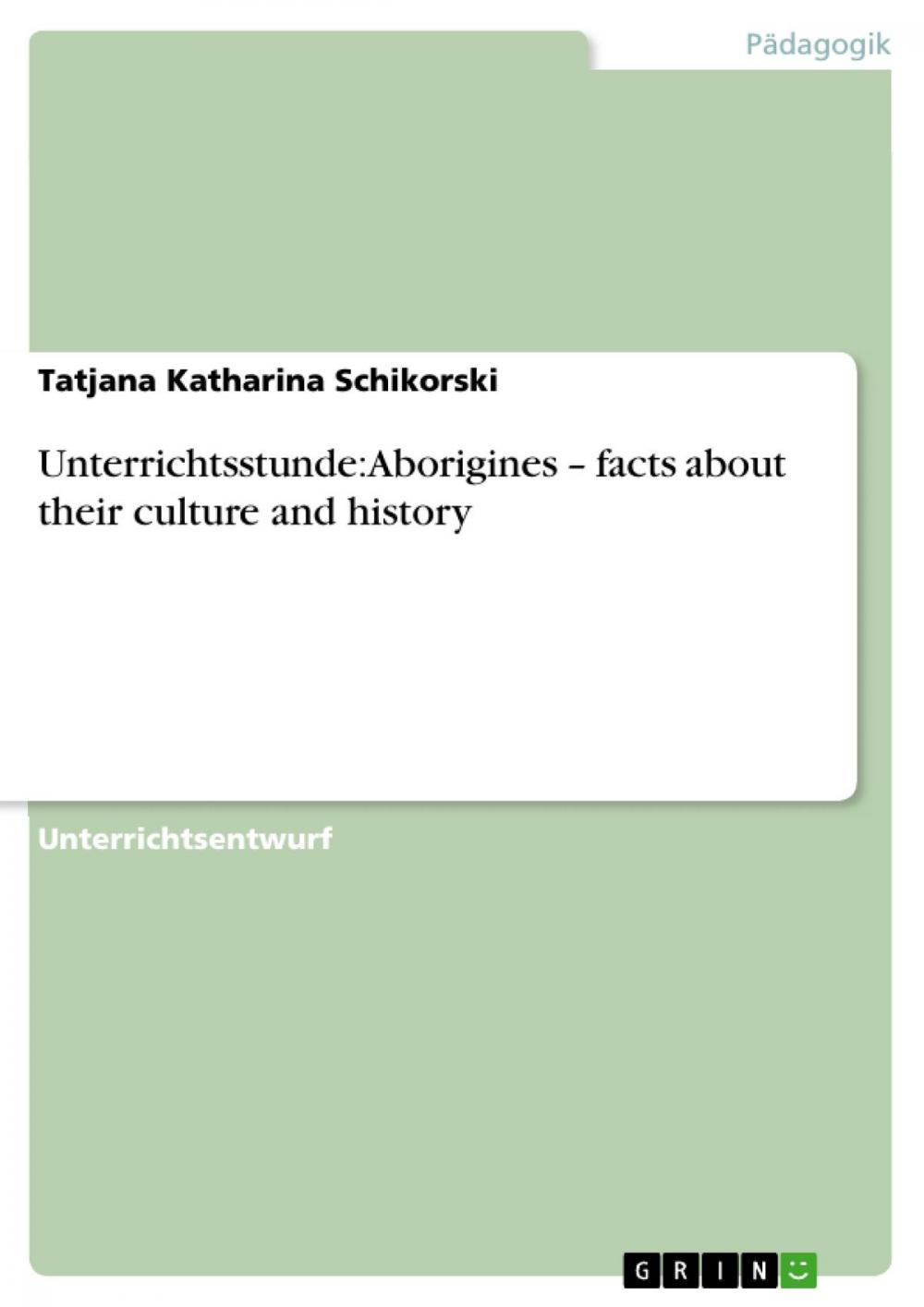 Big bigCover of Unterrichtsstunde: Aborigines - facts about their culture and history