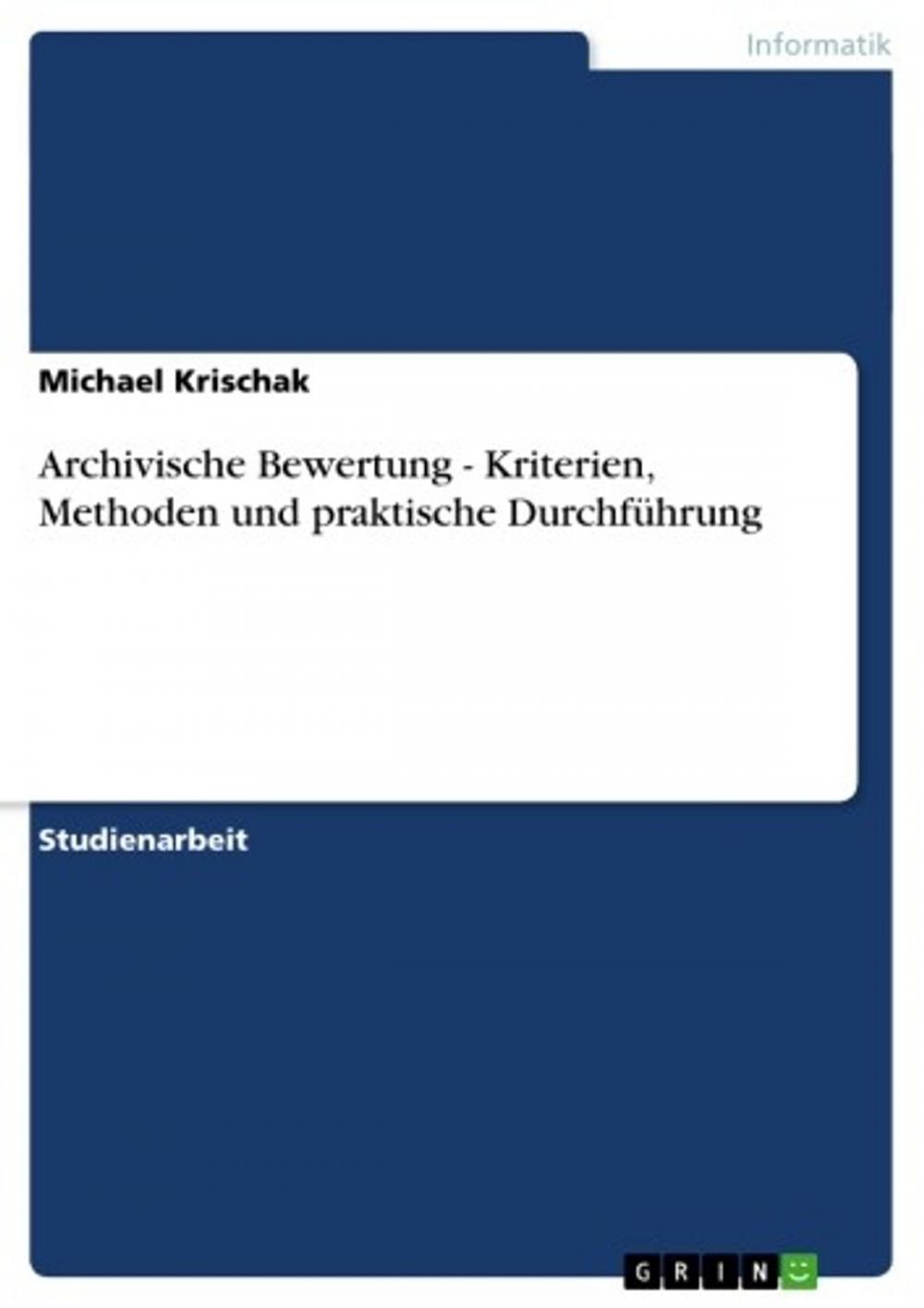 Big bigCover of Archivische Bewertung - Kriterien, Methoden und praktische Durchführung