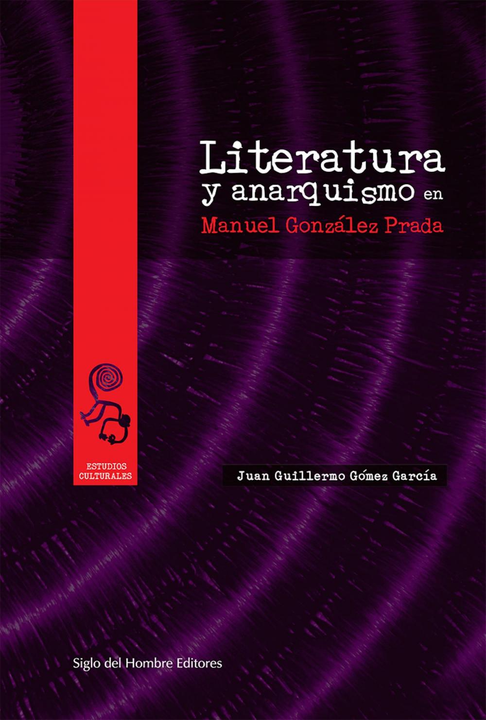 Big bigCover of Literatura y anarquismo en Manuel González Prada