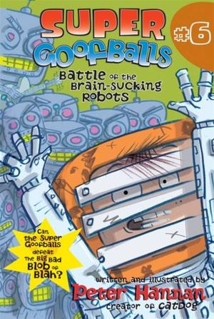 Cover of the book Super Goofballs, Book 6: Battle of the Brain-Sucking Robots by Jennifer Bové