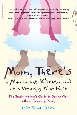 Cover of the book Mom, There's a Man in the Kitchen and He's Wearing Your Robe by Susan M. Love