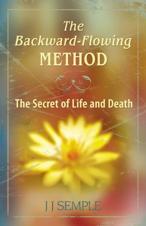 bigCover of the book The Backward-Flowing Method: The Secret of Life and Death by 