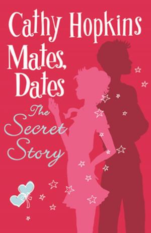 Cover of the book Mates, Dates and The Secret Story by Cas Lester