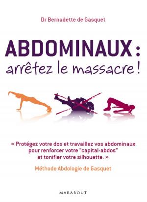 Cover of the book Abdominaux : arrêtez le massacre ! by Davina Delor