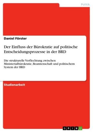 Cover of the book Der Einfluss der Bürokratie auf politische Entscheidungsprozesse in der BRD by Diana von Kopp