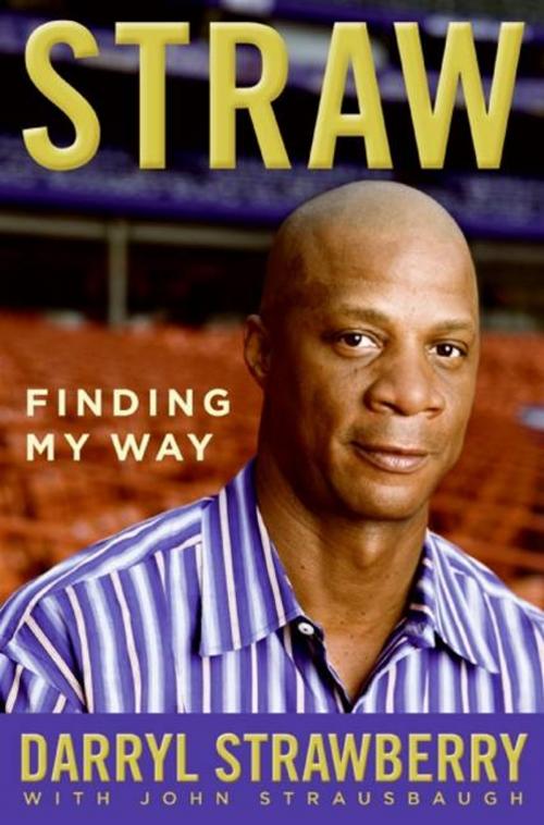 Cover of the book Straw by Darryl Strawberry, HarperCollins e-books