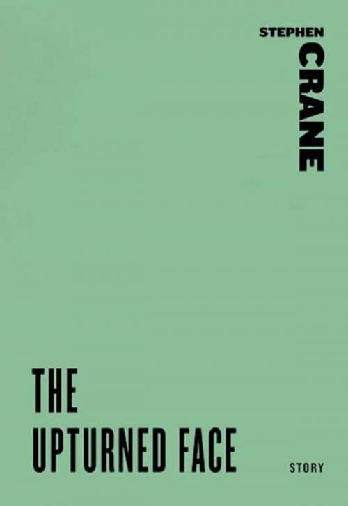 Cover of the book The Upturned Face by Stephen Crane, HarperCollins e-books