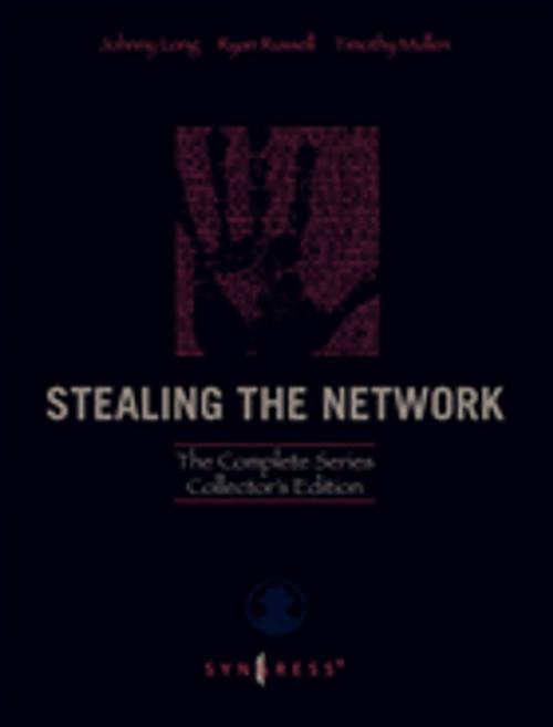 Cover of the book Stealing the Network: The Complete Series Collector's Edition, Final Chapter, and DVD by Johnny Long, Ryan Russell, Timothy Mullen, Elsevier Science