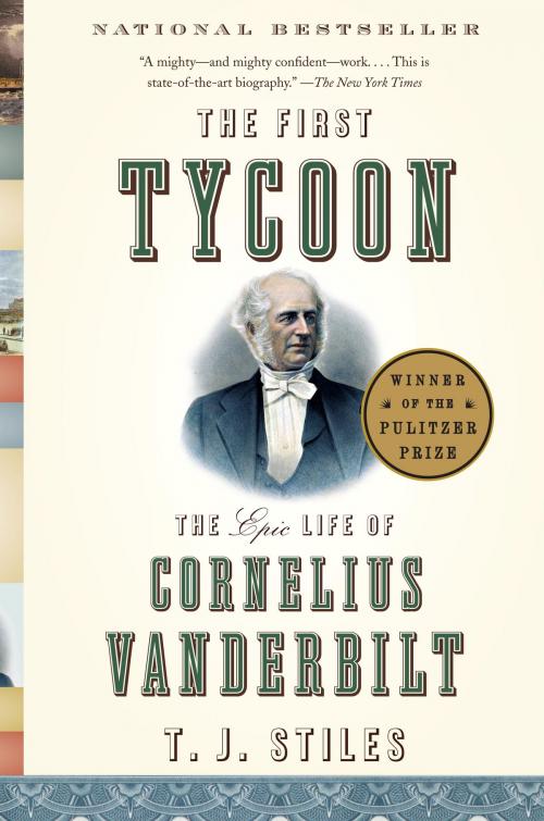 Cover of the book The First Tycoon by T.J. Stiles, Knopf Doubleday Publishing Group