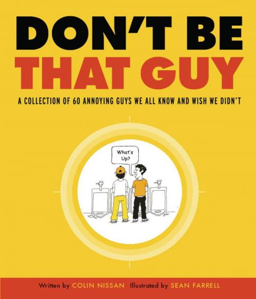 Cover of the book Don't Be That Guy by Colin Nissan, Sean Farrell, Crown/Archetype