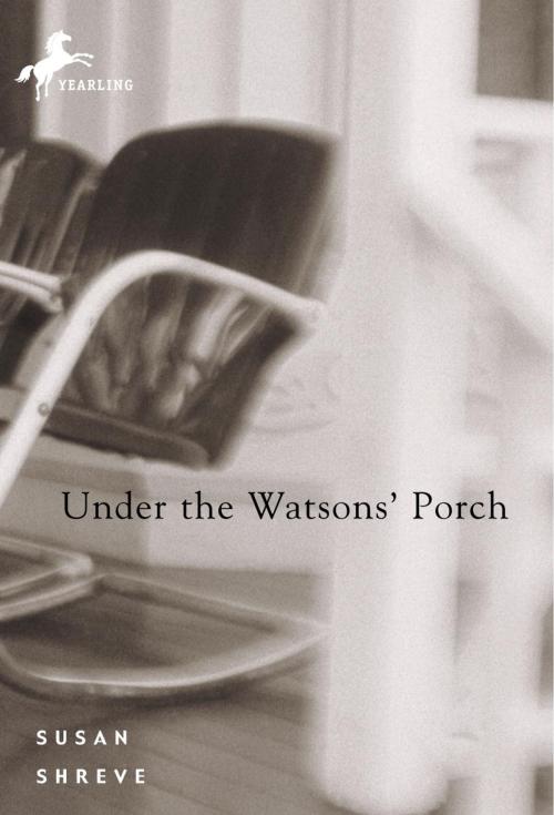Cover of the book Under the Watsons' Porch by Susan Shreve, Random House Children's Books