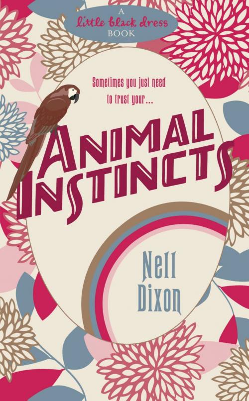 Cover of the book Animal Instincts by Nell Dixon, Headline