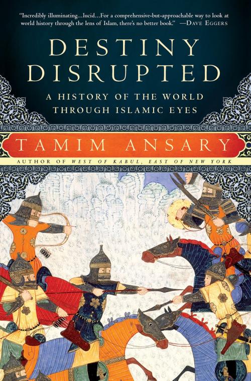 Cover of the book Destiny Disrupted by Tamim Ansary, PublicAffairs