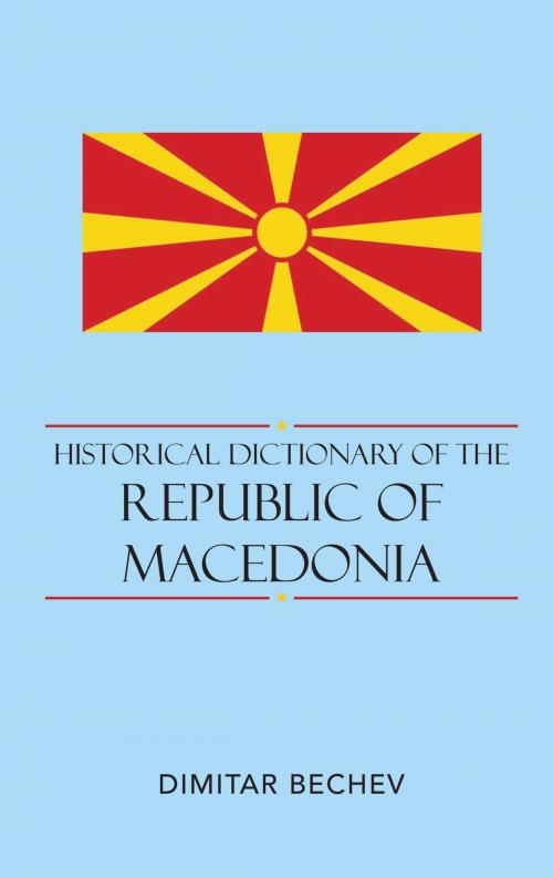 Cover of the book Historical Dictionary of the Republic of Macedonia by Dimitar Bechev, Scarecrow Press