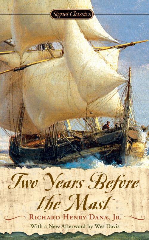 Cover of the book Two Years Before the Mast by Richard Henry Dana, Jr., Wes Davis, Penguin Publishing Group