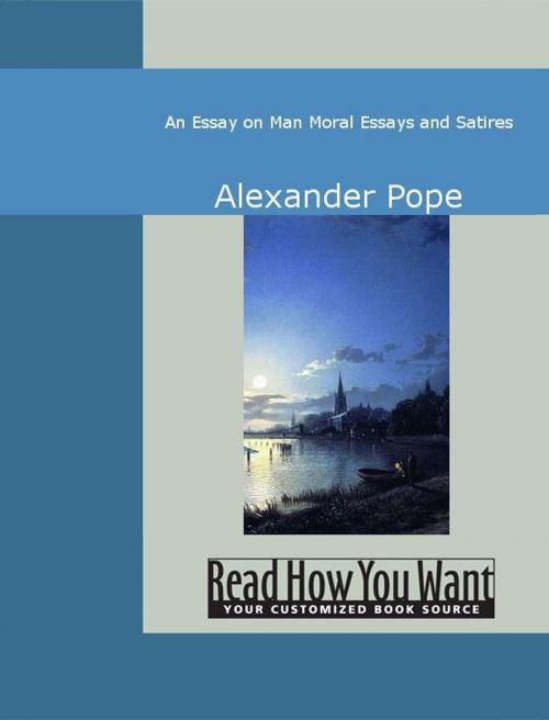 Cover of the book An Essay On Man: Moral Essays And Satires by Alexander Pope, ReadHowYouWant