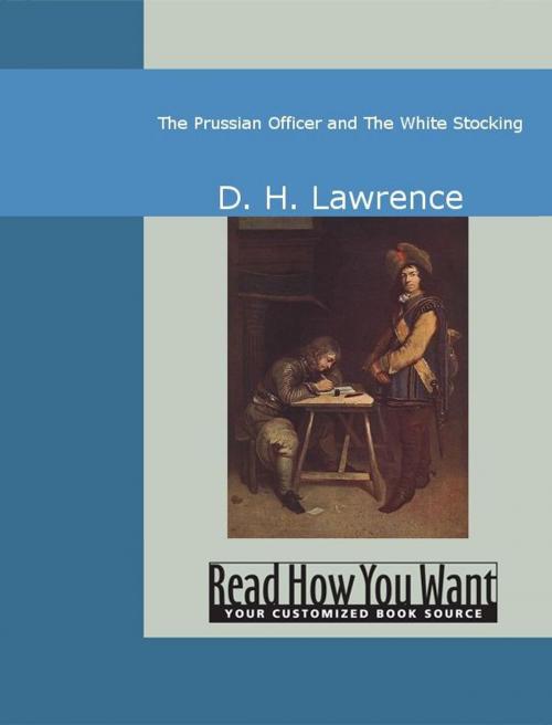 Cover of the book The Prussian Officer And The White Stocking by D. H. Lawrence, ReadHowYouWant