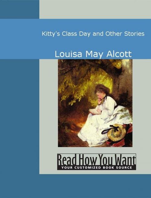 Cover of the book Kitty's Class Day And Other Stories by Louisa May Alcott, ReadHowYouWant