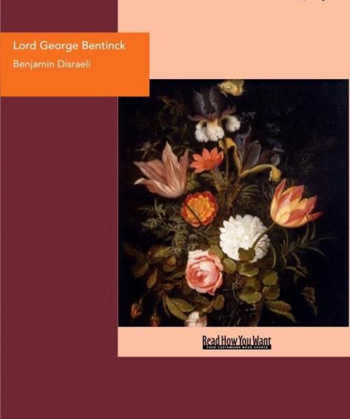 Cover of the book Lord George Bentinck : A Political Biography by Benjamin Disraeli, ReadHowYouWant