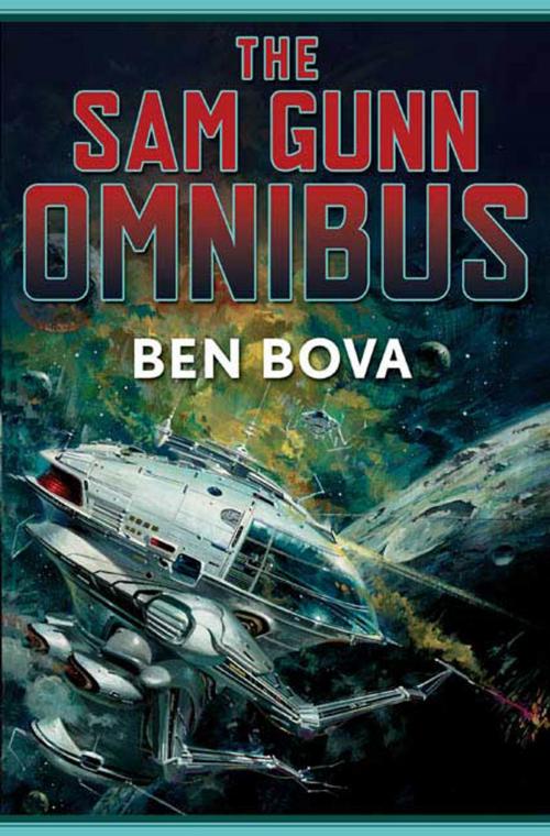 Cover of the book The Sam Gunn Omnibus by Ben Bova, Tom Doherty Associates