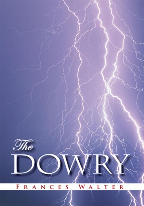 Cover of the book The Dowry by Frances Walter, Xlibris US