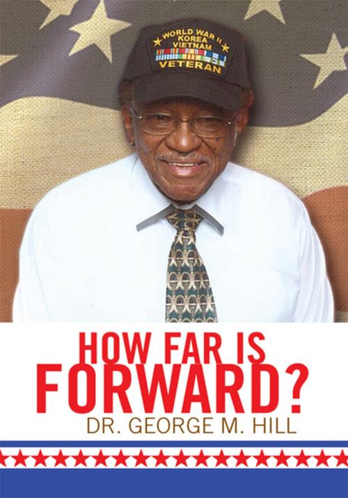 Cover of the book How Far Is Forward? by Dr. George M. Hill, Xlibris US