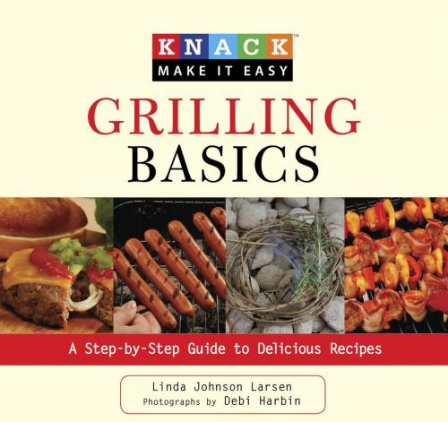 Cover of the book Knack Grilling Basics by Linda Larsen, Globe Pequot Press