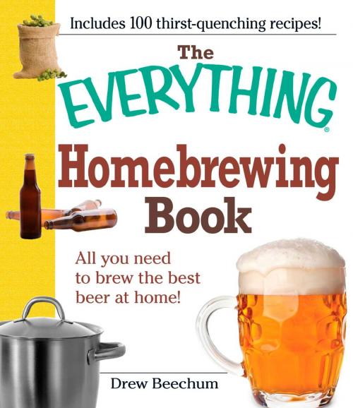 Cover of the book The Everything Homebrewing Book by Drew Beechum, Adams Media