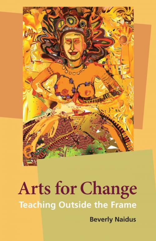Cover of the book Arts for Change by Beverly Naidus, New Village Press