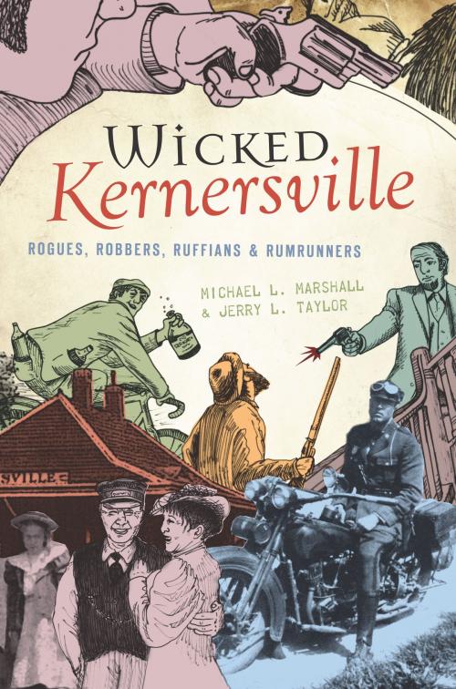 Cover of the book Wicked Kernersville by Michael L. Marshall, Jerry L. Taylor, Arcadia Publishing Inc.