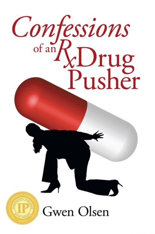 Cover of the book Confessions of an Rx Drug Pusher by Gwen Olsen, iUniverse