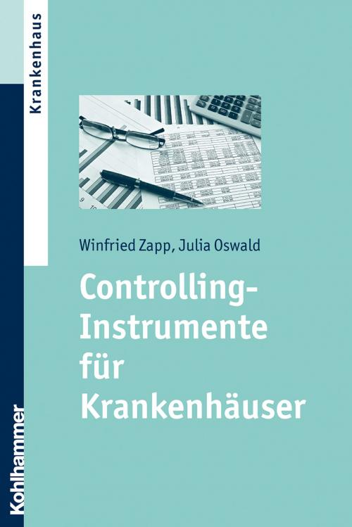 Cover of the book Controlling-Instrumente für Krankenhäuser by Winfried Zapp, Julia Oswald, Kohlhammer Verlag
