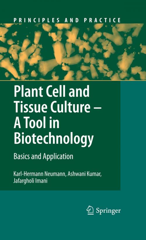 Cover of the book Plant Cell and Tissue Culture - A Tool in Biotechnology by Karl-Hermann Neumann, Ashwani Kumar, Jafargholi Imani, Springer Berlin Heidelberg