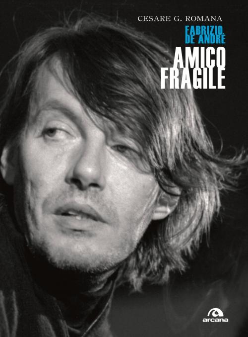 Cover of the book Amico fragile by Cesare Romana, Arcana