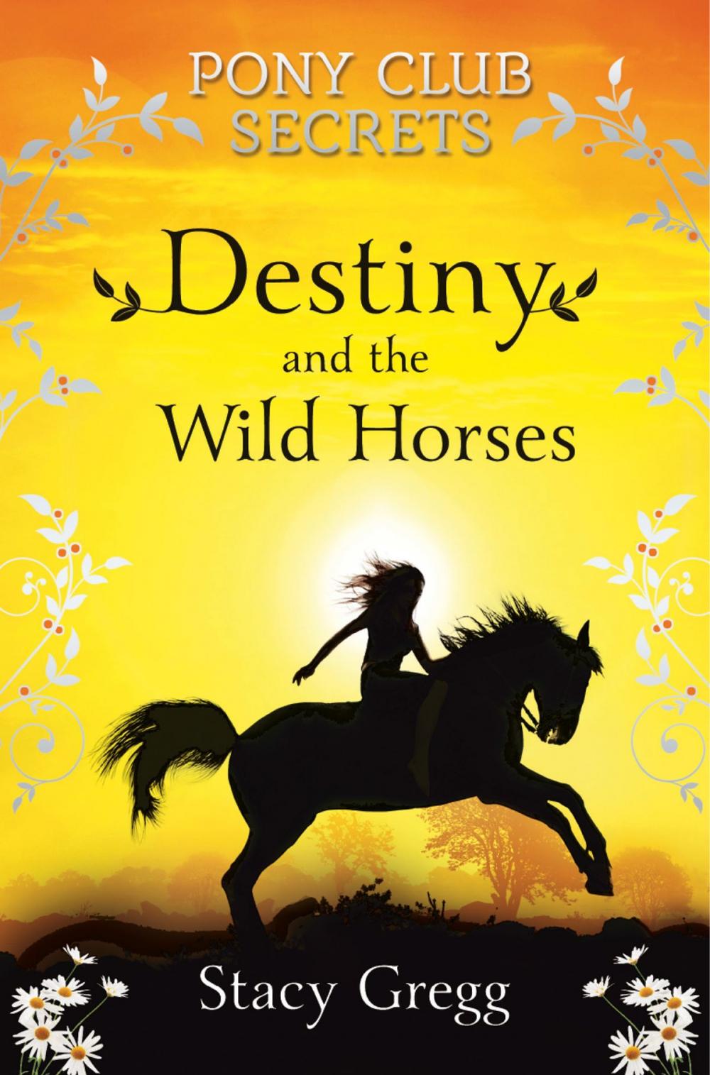 Big bigCover of Destiny and the Wild Horses (Pony Club Secrets, Book 3)