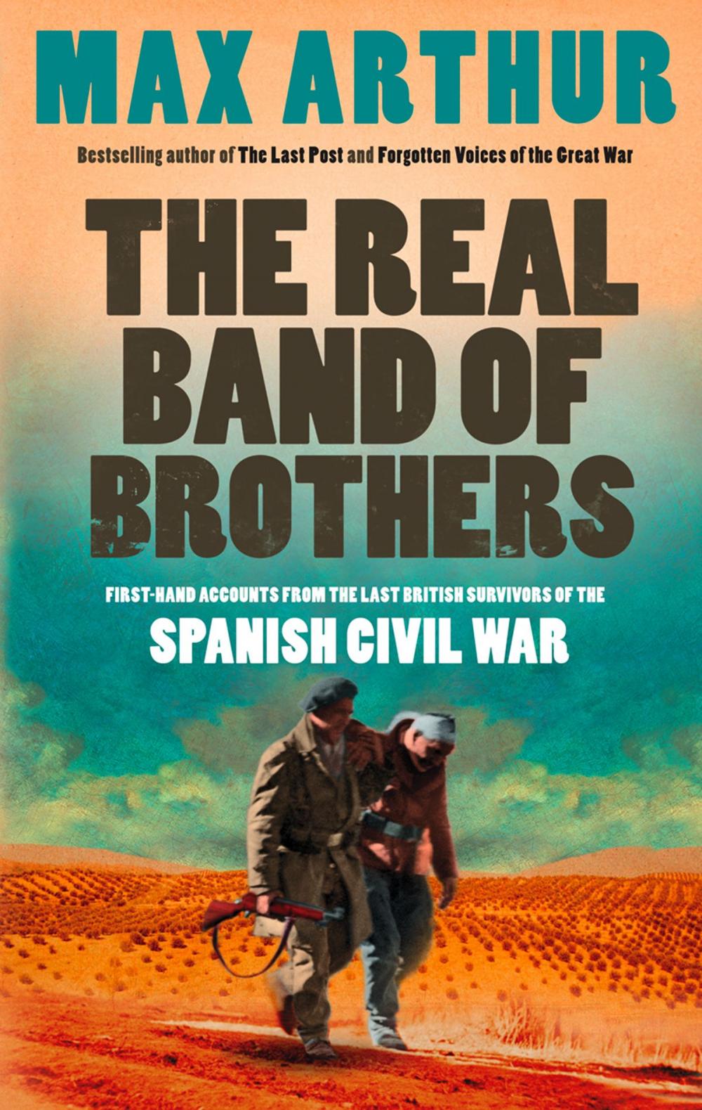 Big bigCover of The Real Band of Brothers: First-hand accounts from the last British survivors of the Spanish Civil War