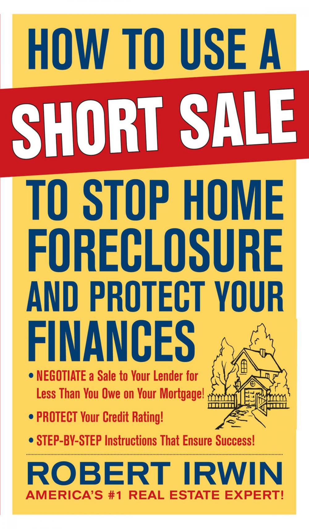 Big bigCover of How to Use a Short Sale to Stop Home Foreclosure and Protect Your Finances