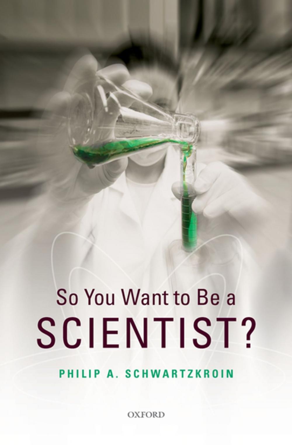 Big bigCover of So You Want to be a Scientist?